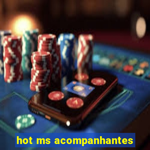 hot ms acompanhantes